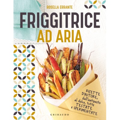 Friggitrice ad aria di Rosella Errante